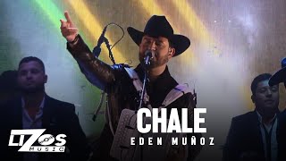 Eden Muñoz - Chale (En Vivo) Chicago