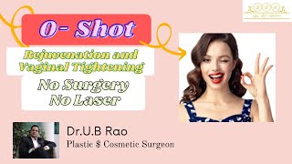 O shot , non surgical vaginal tightening.योनि को टाइट बिना सर्जरी कैसे करे?