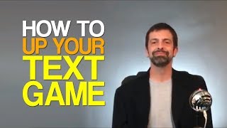 How To Up Your Text Game