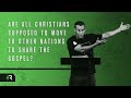 David Platt // Are All Christians Supposed to Move to Other Nations to Share the Gospel?