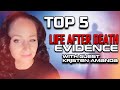 TOP 5 Evidence for Life After Death