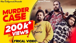 Lyrical Video -- Murder Case | New Haryanvi Songs Haryanavi 2020 | Hina Bollywood