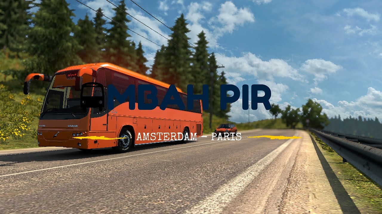 ETS 2 || BUS VOLVO B12B TX [AMSTERDAM - PARIS] - YouTube