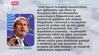 Negociatat e Shqipërisë në BE, Hahn: S'i vazhdojmë bisedimet, pa \