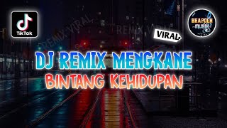 DJ REMIX MENGKANE BINTANG KEHIDUPAN SOUND FYP ENAK TIKTOK TERBARU