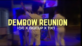 VDAL - DEMBOW REUNION FT BIGITUP \u0026 TIX'I ( CLIP OFFICIEL) 🇷🇪