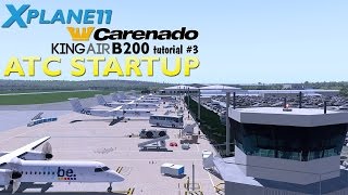 X Plane 11 Tutorial 3 : Carenado King Air B200 ATC Startup