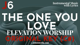 Elevation Worship & Chandler Moore | The One You Love Instrumental Music & Lyrics Original Key (C#)