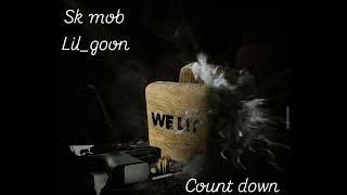 Count down (sk mob).ft.(Lil_goon)