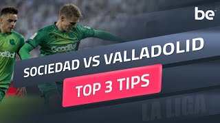 La Liga Predictions | Real Sociedad vs Real Valladolid top betting tips