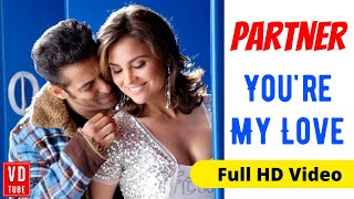 You'Re My Love Full Video Song | Partner | Salman Khan, Lara Dutta, Govinda, Katreena Kaif –HD Video