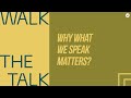 Why What We Speak Matters? | Walk The Talk Week 3 | Patrick Mercado