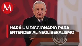 AMLO propone crear un diccionario neoliberal