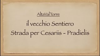 Il vecchio Sentiero Cesariis-Pradielis   AltaValTorre