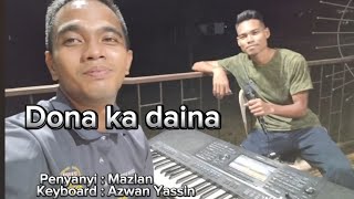 DONA KA DAINA - Mazlan Ft. GEMA ABISA (Lagu Bajau)