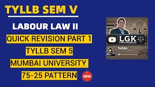 Labour Law II Quick Revision Part 1 | TYLLB SEM 5 | Mumbai University