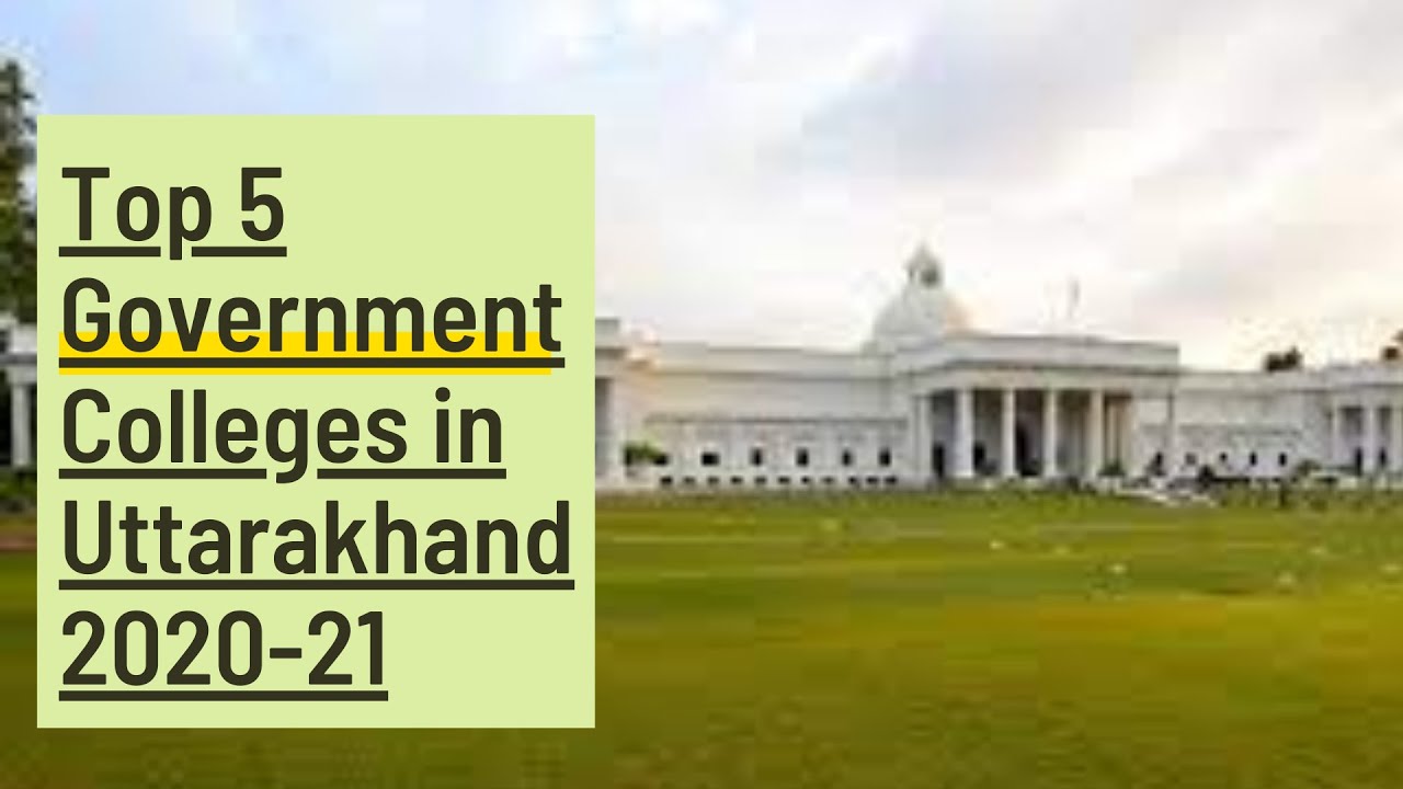 Top 5 Government College In Uttarakhand 2021 - Best College Reviews ...