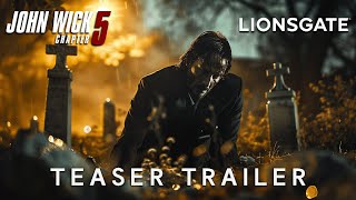John Wick : Chapter 5 | Teaser Trailer | Keanu Reeves & Lionsgate (2025)