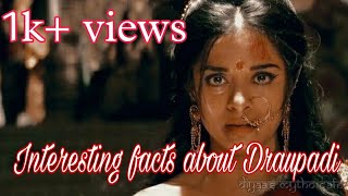 Interesting facts about Draupadi