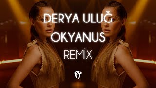 Derya Uluğ - Okyanus ( Fatih Yılmaz Remix )