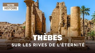 Thèbes, sur les rives de l'éternité - Ramsès II - Archéologie - Documentaire histoire - AMP
