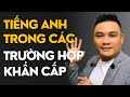 Daily Spoken English 52: Tiếng Anh trong trường hợp khẩn cấp - Thắng Phạm