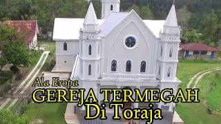 GEREJA ALA EROPA DI TORAJA