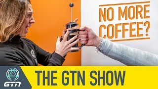 No More Coffee? | The GTN Show Ep. 77