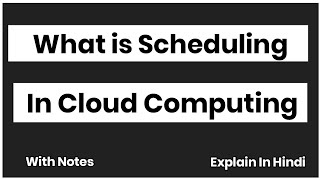 What is Scheduling With Example In Cloud Computing