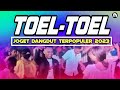 JOGET DANGDUT - TOEL TOEL - LAGU PESTA TERPOPULER 2023 - Eriick Nillano Remix