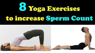 8 Yoga Exercises for Good Sperm Count Rapidly / Men Health Tips