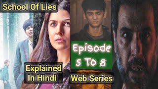 School Of Lies Web Series Season 1 Explained In Hindi _ 2023 _ Episodes 5 -    6 - 7 - 8 _ Ending
