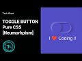 Toggle Switch Button CSS only [Neumorphism]