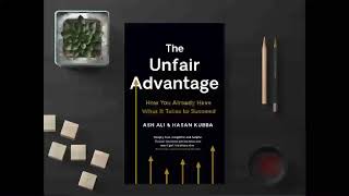 The Unfair Advantage | Ash Ali and Hassan Kubba | Full Audiobook