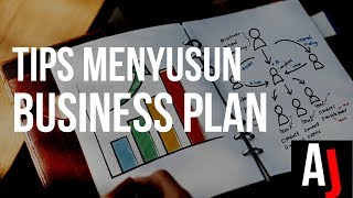 Tips dan Panduan Menyusun Rencana Bisnis / Business Plan