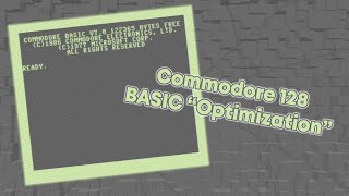 Commodore 128 BASIC Yak Shaving... erm... Optimization
