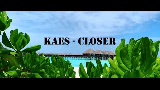 Kaes-Closer (Official Music Video)