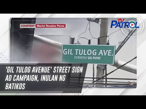 'Gil Tulog Avenue' street sign ad campaign, inulan ng batikos TV Patrol