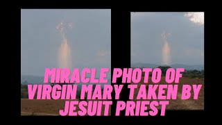 SIGN FROM HEAVEN - MIRACLE PHOTO OF VIRGIN MARY TAKEN BY JESUIT PRIEST