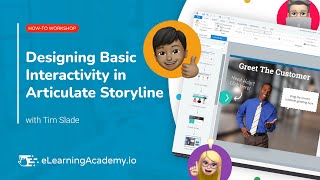 Designing Basic Interactivity in Articulate Storyline | How-To Workshop