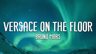 Versace On The Floor - Bruno Mars (Lyrics)