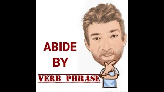 English Tutor Nick P Verb Phrase (401) Abide By - Origin  (Two Meanings )