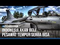 INDONESIA SIAP BORONG 42 JET RAFALE DARI PRANCIS