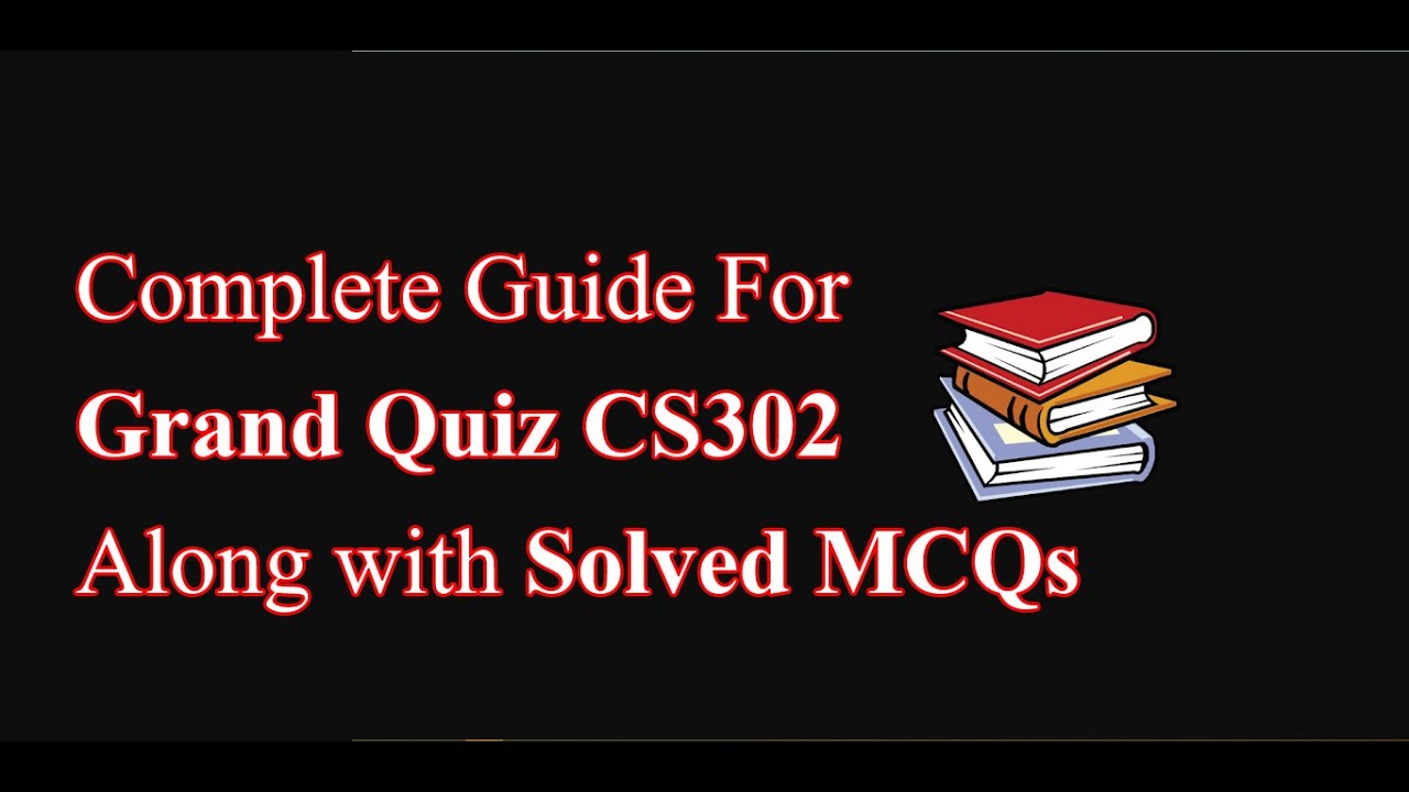 How To Get Full Marks In Cs302 Grand Quiz - Mid Term By Logics Academy ...