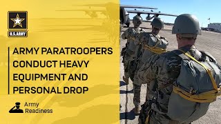 Army Paratroopers Conduct Heavy Equipment and Personal Drop