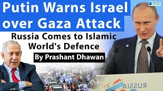 Putin Warns Israel over Gaza Attack | Russia Comes to Islamic World's Defence
