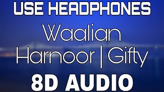 Waalian[8D AUDIO] Harnoor | Gifty | The Kidd | 8D Punjabi Songs 2020