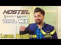 Hostel Dhol Mix Sharry Maan Ft NS Lahoria Production New Punjabi Song 2024 Original Remix