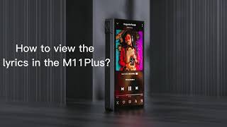 How to view the lyrics in the FiiO M11 Plus?