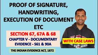 Section 67, 67A & 68 of Evidence Act | Proof of Signature, Handwriting and Execution of Document